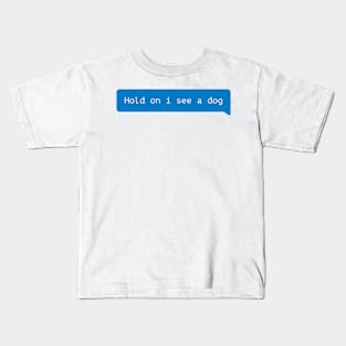 Dog message Kids T-Shirt